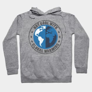 Not cool with global warming Hoodie